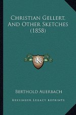 Christian Gellert, and Other Sketches (1858)