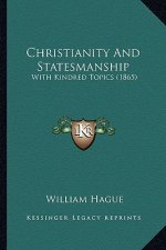 Christianity and Statesmanship: With Kindred Topics (1865)