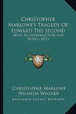Christopher Marlowe's Tragedy of Edward the Second: With an Introduction and Notes (1871)