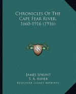 Chronicles Of The Cape Fear River, 1660-1916 (1916)