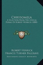Chrysomela: A Selection from the Lyrical Poems of Robert Herrick (1888)