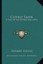Clevely Sahib: A Tale of the Khyber Pass (1897)