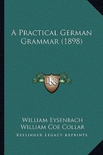 A Practical German Grammar (1898)