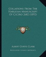 Collations from the Harleian Manuscript of Cicero 2682 (1892)