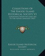 Collections of the Rhode Island Historical Society V1: Containing Roger Williams' Key to the Indian Language (1827)