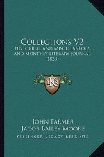 Collections V2: Historical and Miscellaneous, and Monthly Literary Journal (1823)