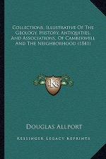 Collections, Illustrative Of The Geology, History, Antiquities, And Associations, Of Camberwell And The Neighborhood (1841)