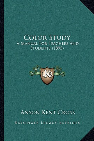 Color Study: A Manual for Teachers and Students (1895)