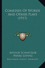 Comedies of Words and Other Plays (1917)