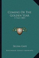 Coming or the Golden Year: A Tale (1883)