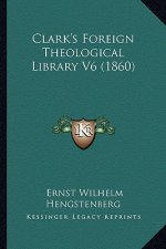 Clark's Foreign Theological Library V6 (1860)