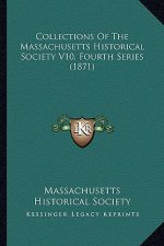 Collections of the Massachusetts Historical Society V10, Fourth Series (1871)