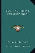 Common Things Explained (1856)