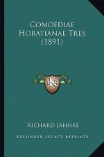 Comoediae Horatianae Tres (1891)