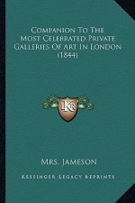 Companion to the Most Celebrated Private Galleries of Art in London (1844)
