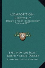 Composition-Rhetoric: Designed for Use in Secondary Schools (1897)