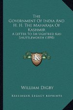 The Government of India and H. H. the Maharaja of Kashmir: A Letter to Sir Ughtred Kay-Shuttleworth (1890)