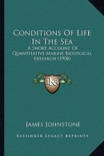 Conditions of Life in the Sea: A Short Account of Quantitative Marine Biological Research (1908)