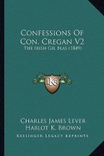 Confessions of Con. Cregan V2: The Irish Gil Blas (1849)