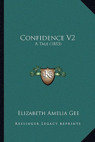Confidence V2: A Tale (1853)