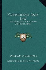 Conscience and Law: Or Principles of Human Conduct (1896)
