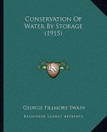 Conservation of Water by Storage (1915)