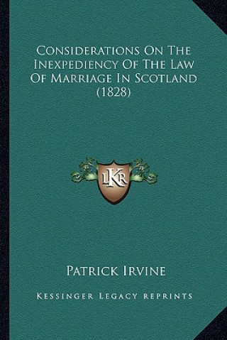 Considerations on the Inexpediency of the Law of Marriage in Scotland (1828)