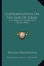 Contemplations on the God of Israel: In a Series of Letters to a Friend (1802)