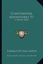 Continental Adventures V1: A Novel (1826)