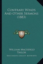 Contrary Winds and Other Sermons (1883)