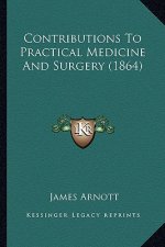 Contributions to Practical Medicine and Surgery (1864)