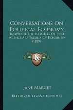 Conversations on Political Economy: In Which the Elements of That Science Are Familiarly Explained (1839)
