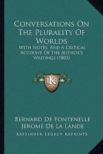 Conversations on the Plurality of Worlds: With Notes, and a Critical Account of the Author's Writings (1803)