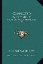 Corrected Impressions: Essays on Victorian Writers (1895)