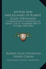 Letters and Miscellanies of Robert Louis Stevenson: Correspondence Addressed to Sidney Colvin, November 1890 to October 1894 (1896)