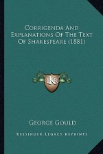 Corrigenda and Explanations of the Text of Shakespeare (1881)