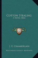 Cotton Stealing: A Novel (1866)
