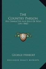 The Country Parson: His Character and Rule of Holy Life (1842)