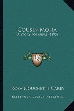 Cousin Mona: A Story For Girls (1895)