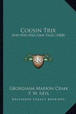 Cousin Trix: And Her Welcome Tales (1868)