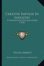 Creative Impulse in Industry: A Proposition for Educators (1918)