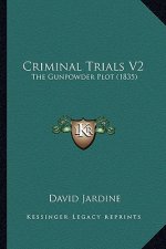 Criminal Trials V2: The Gunpowder Plot (1835)