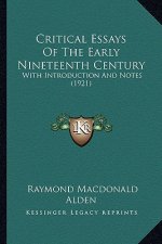 Critical Essays of the Early Nineteenth Century: With Introduction and Notes (1921)