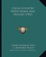 Cross Country with Horse and Hound (1902)