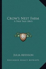 Crow's Nest Farm: A True Tale (1861)