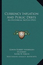 Currency Inflation and Public Debts: An Historical Sketch (1921)