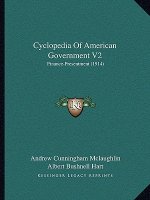 Cyclopedia of American Government V2: Finance-Presentment (1914)