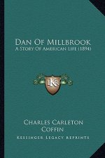 Dan Of Millbrook: A Story Of American Life (1894)