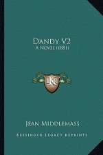 Dandy V2: A Novel (1881)