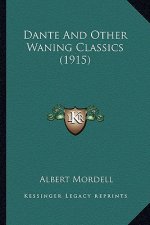 Dante and Other Waning Classics (1915)